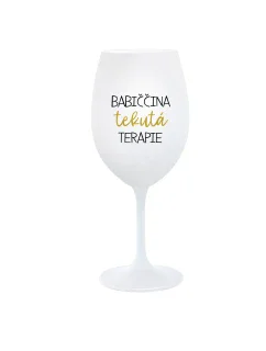 BABIČČINA TEKUTÁ TERAPIE - bílá  sklenice na víno 350 ml