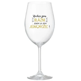 KAŽDÝ JE KRÁSNY... JA SOM JEDINÝ! - číry pohár na víno 350 ml KAŽDÝ JE KRÁSNY... JA SOM JEDINÝ! - číry pohár na víno 350 ml