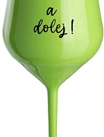 NEČUM A DOLEJ! - zelený nerozbitný pohár na víno 470 ml