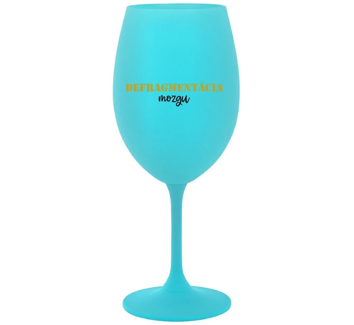DEFRAGMENTÁCIA MOZGU - tyrkysový pohár na víno 350 ml DEFRAGMENTÁCIA MOZGU - tyrkysový pohár na víno 350 ml