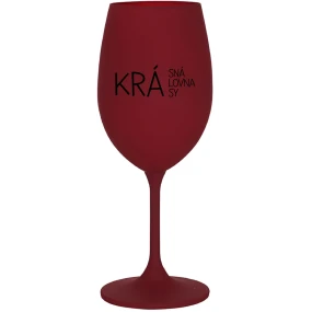 KRÁSNÁ KRÁLOVNA KRÁSY - bordo sklenice na víno 350 ml