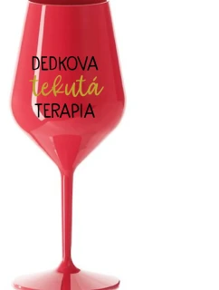 DEDKOVA TEKUTÁ TERAPIA - červený nerozbitný pohár na víno 470 ml