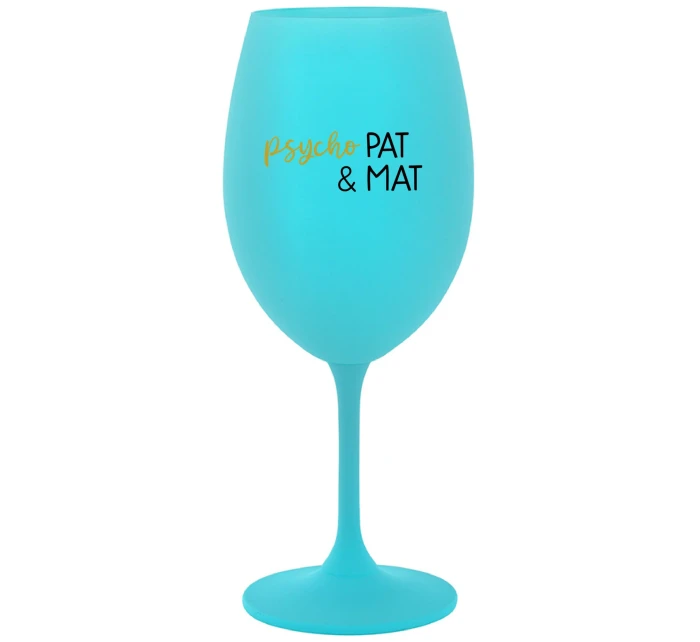 PSYCHO PAT&MAT - tyrkysový pohár na víno 350 ml PSYCHO PAT&MAT - tyrkysový pohár na víno 350 ml