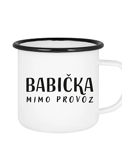 BABIČKA MIMO PROVOZ – biely plechový pohárik 350 ml