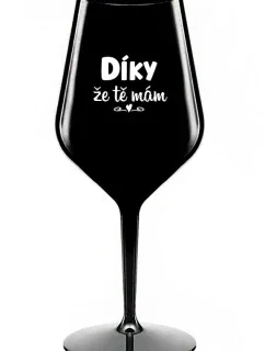 THANK YOU I HAVE YOU - čierny nerozbitný pohár na víno 470 ml