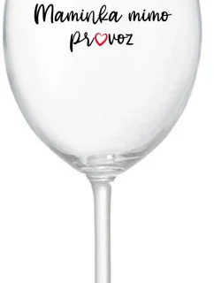 MAMA MIMO OBJEDNÁVKU - číry pohár na víno 350 ml