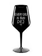 EVERY DEJ IS GUD DEJ - čierny nerozbitný pohár na víno 470 ml