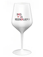 DNES REGENERUJEM! - biely nerozbitný pohár na víno 470 ml