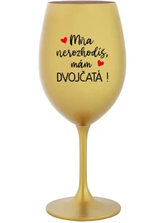 MŇA NEROZHODÍŠ, MÁM DVOJČATÁ! - zlatý pohár na víno 350 ml