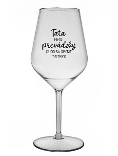 TATA Z CESTY (PÝTAJ SA MAMY) - priehľadný nerozbitný pohár na víno 470 ml