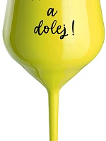NEČUM A DOLEJ! - žltý nerozbitný pohár na víno 470 ml