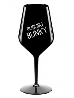 BUBUBUBLINKY - čierny nerozbitný pohár na víno 470 ml