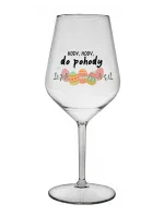 HODY, HODY, GOODBYE - číry nerozbitný pohár na víno 470 ml