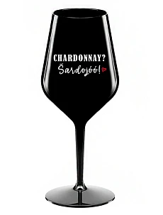 CHARDONNAY? ŠARDOJÓÓ! - čierny nerozbitný pohár na víno 470 ml