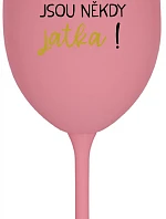 BÝTI MATKA JSOU NĚKDY JATKA! - růžová sklenice na víno 350 ml