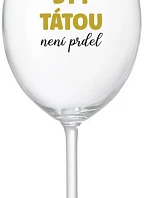 BECAUSE BEING THERE IS NO PRDEL - číry pohár na víno 350 ml