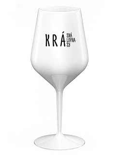 KRÁSNÁ KRÁLOVNA KRÁSY - bílá nerozbitná sklenice na víno 470 ml