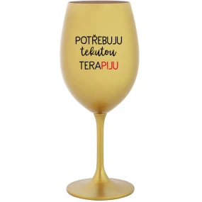 I NEED LIQUID THERAPY - zlatý pohár na víno 350 ml I NEED LIQUID THERAPY - zlatý pohár na víno 350 ml