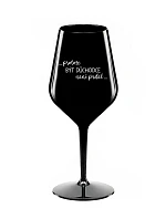 PROTOŽE BÝT DŮCHODCE NENÍ PRDEL - černá nerozbitná sklenice na víno 470 ml