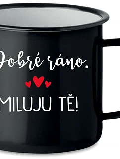 DOBRÉ RÁNO. MILUJEM ŤA! - čierna plechovka 350 ml