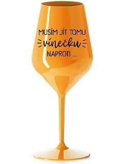 Najprv musím zjesť toto víno... - oranžový nerozbitný pohár na víno 470 ml