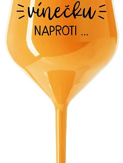 Najprv musím zjesť toto víno... - oranžový nerozbitný pohár na víno 470 ml