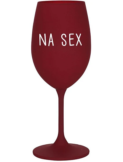 NA SEX - burgundský pohár na víno 350 ml