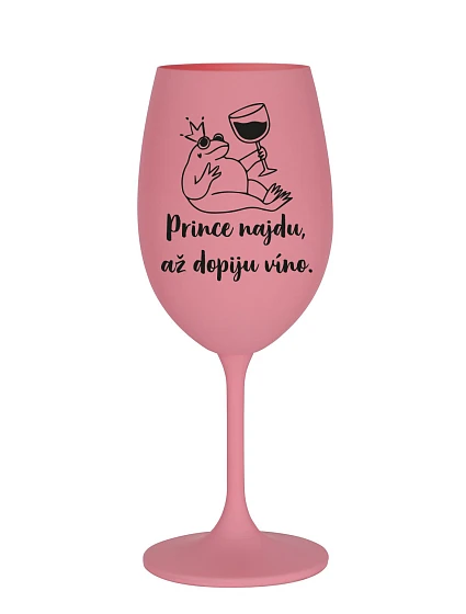 Nájdem princa, keď vypijem víno - ružový pohár na víno 350 ml
