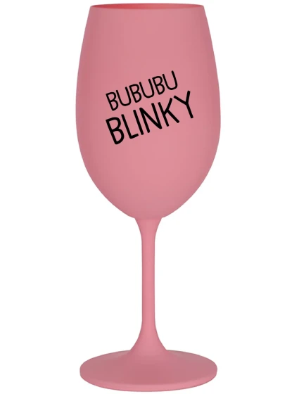 BUBUBUBLINKY - ružový pohár na víno 350 ml