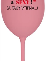 I AM BEAUTIFUL AND SEXY! (AND SO HOT...) - ružový pohár na víno 350 ml