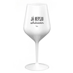 JÁ NEPIJU, OCHUTNÁVÁM - bílá nerozbitná sklenice na víno 470 ml JÁ NEPIJU, OCHUTNÁVÁM - bílá nerozbitná sklenice na víno 470 ml