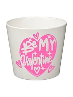 BE MY VALENTINE - malý kvetináč