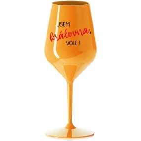 JSEM KRÁLOVNA, VOLE! - oranžová nerozbitná sklenice na víno 470 ml