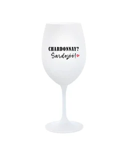 CHARDONNAY? ŠARDOJÓÓ! - pohár na biele víno 350 ml