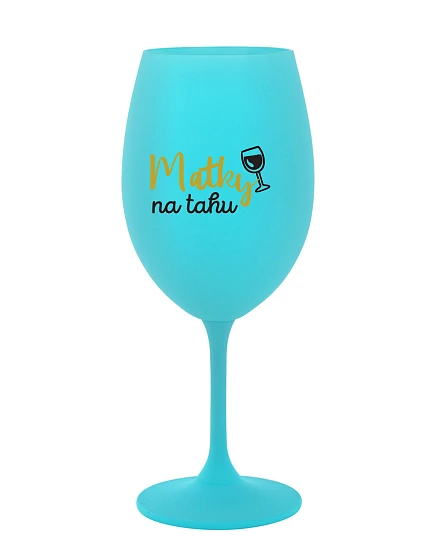 MATKY NA RUKU - tyrkysový pohár na víno 350 ml
