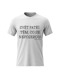 Pánské bavlněné tričko s potiskem - SVĚT PATŘÍ TĚM, CO SE NEPOSEROU! - bílé