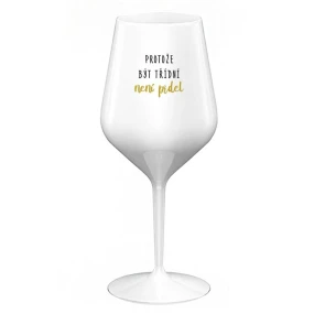 BECAUSE BEING CLASSY IS NOT A PRELIMINARY - biely nerozbitný pohár na víno 470 ml BECAUSE BEING CLASSY IS NOT A PRELIMINARY - biely nerozbitný pohár na víno 470 ml