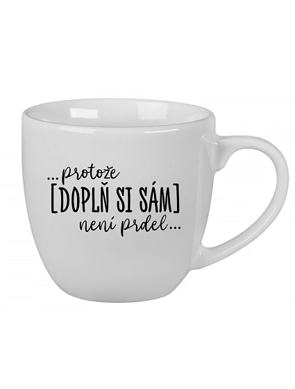 Personalizovaný keramický hrnček 400 ml – ... lebo [doplň si sám] nie je žiadna sranda ...