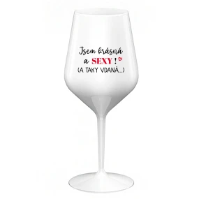 Som KRÁSNA A SEXY! (A TAK DOBRE HODNOTENÁ...) - biely nerozbitný pohár na víno 470 ml