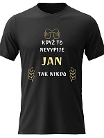 Pánské bavlněné tričko s potiskem - KDYŽ TO NEVYPIJE JAN, TAK NIKDO - černé