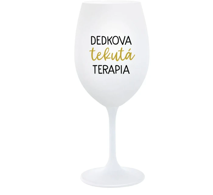 DEDKOVA TEKUTÁ TERAPIA - biely pohár na víno 350 ml