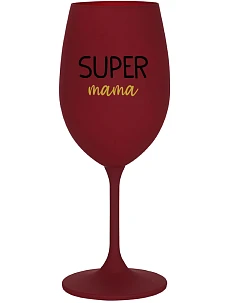 SUPER MÁMA - bordovy pohár na víno 350 ml