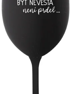 ...KEĎŽE BYŤ NIEČO NIE JE NIEČO... - čierny pohár na víno 350 ml