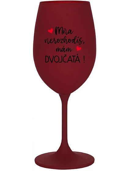 Nebudeš ma postrádať, mám DVOJČATÁ! - vínový pohár na víno 350 ml