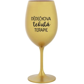 DĚDEČKOVA TEKUTÁ TERAPIE - zlatá sklenice na víno 350 ml