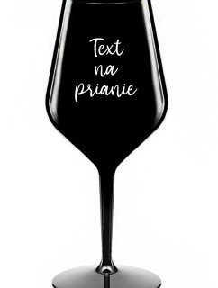 TEXT NA PRIANIE - čierny nerozbitný pohár na víno 470 ml