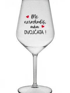 Nemôžete ma vyhodiť, mám DVOJČATÁ! - číry nerozbitný pohár na víno 470 ml