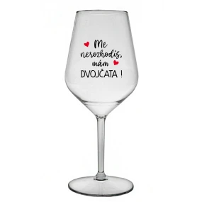 MĚ NEROZHODÍŠ, MÁM DVOJČATA! - čirá nerozbitná sklenice na víno 470 ml