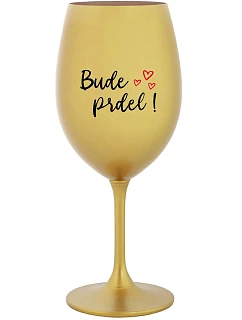 WILL BE PRDEL! - zlatý pohár na víno 350 ml