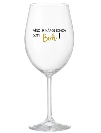 VÍNO JE BOŽÍ NÁPOJ. JA SOM BOH! - priehľadný pohár na víno 350 ml VÍNO JE BOŽÍ NÁPOJ. JA SOM BOH! - priehľadný pohár na víno 350 ml
